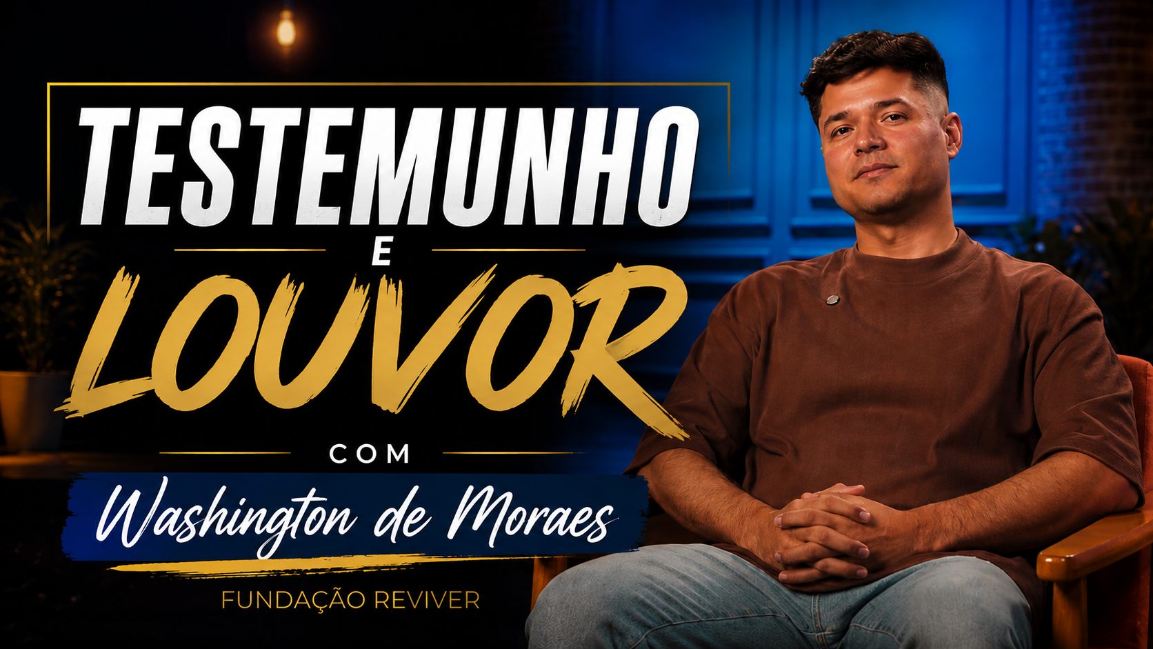 Testemunho e Louvor com Washington de Moraes - Fundação Reviver